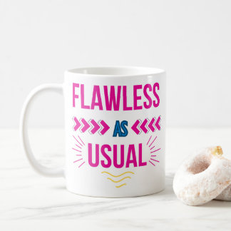 Flawless as usual grappig vertrouwen koffiemok