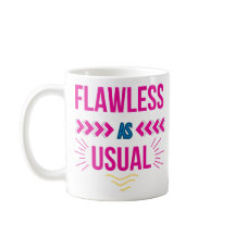 Flawless as usual grappig vertrouwen
