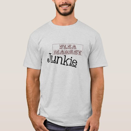 Flea Market Junkie T-shirt (Voorkant)