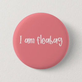 Fleabag Quote Ronde Button 5,7 Cm