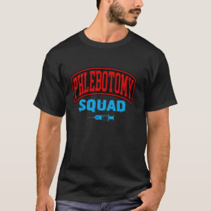 Flebotomie Squad Veins Spuit Flebotomist Naaldje T-shirt