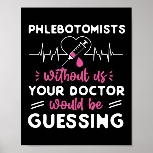 Flebotomist Phlebotomie Flebotomisten zonder ons Poster (Voorkant)