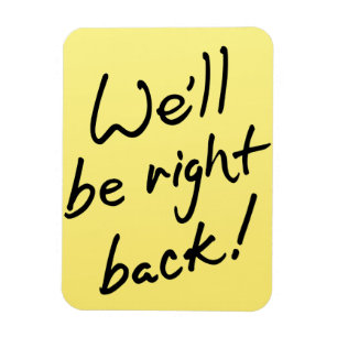 Flexibele fotomagneet - We zijn zo terug! Magneet