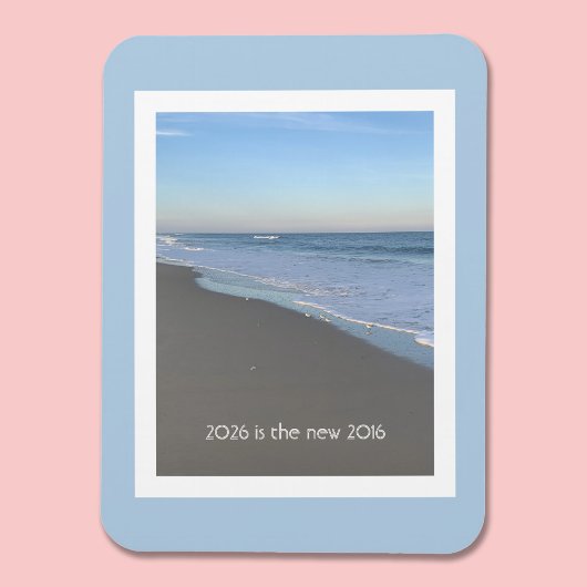 Flexible 2026 is the new 2016 Beach Theme Quote Magnet