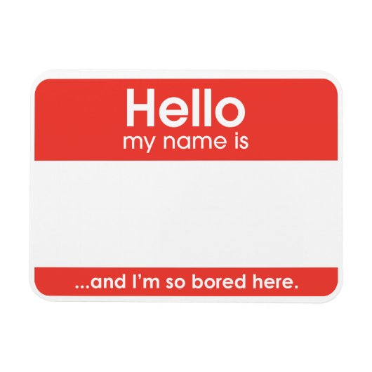 Flexible … and I'm seulement bored here. | magnet (Horizontal)