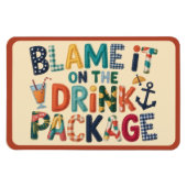 Flexible Blame It On The Drink Pack Cruise Door Magnet (Horizontal)