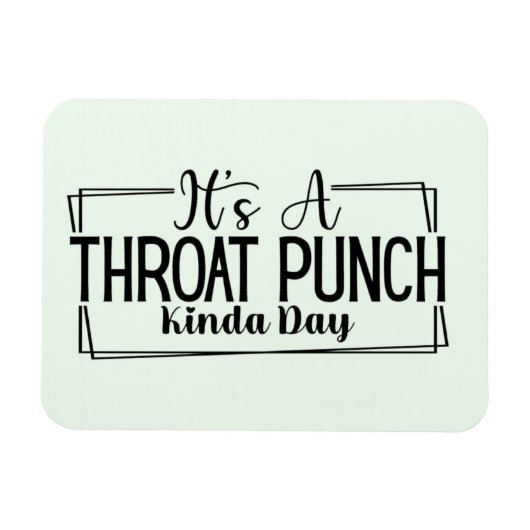 Flexible C'est un Throat Punch Kinda Day Magnet (Horizontal)