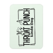 Flexible C'est un Throat Punch Kinda Day Magnet (Vertical)