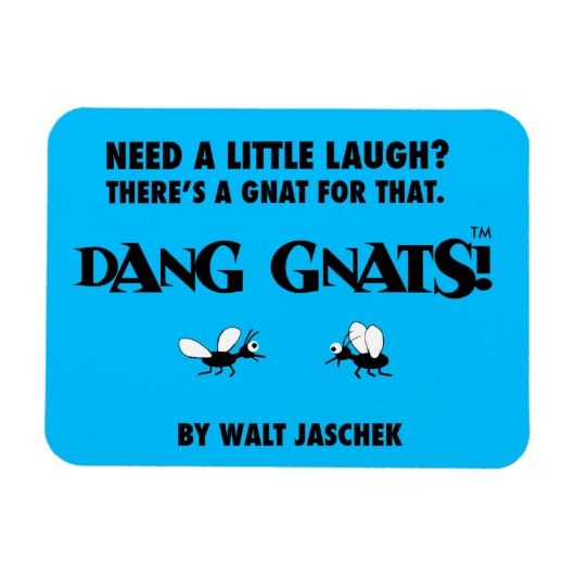 Flexible Dang Gnats ! Magnet (Horizontal)