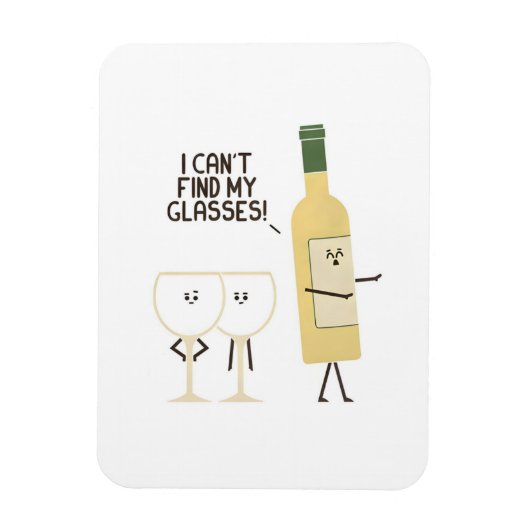 Flexible Funny Wine Pun I Can't Find My Glasses Magnet (Vertical)