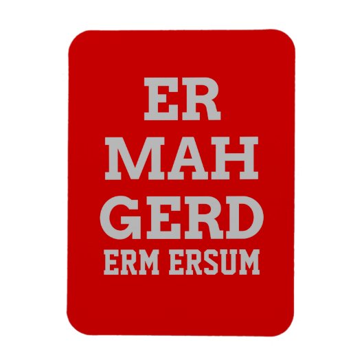 Flexible Gris Ermahgerd Magnet Premium (Vertical)