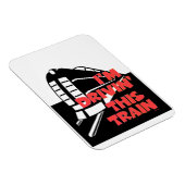 Flexible I'm Drivin' This Train Refrigerator  Magnet (Côté Droit)