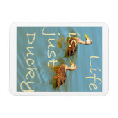 Flexible La vie est juste Ducky Mottled Ducks Magnet (Horizontal)