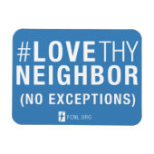 Flexible #LoveThyNeighbor Magnet (Horizontal)