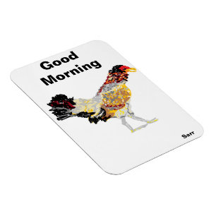Flexible Magnet /Beau poulet du matin