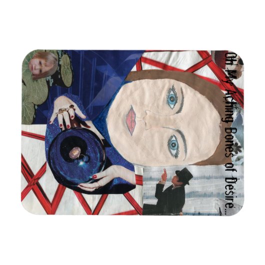 Flexible Oh My Aching Bones of Desire... Magnet (Horizontal)