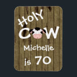 Flexible Personalisé Funny Holy Cow 70th Birthday Magnet<br><div class="desc">Personalisé Humoristique Vache Sainte Quelqu'un est 70 Anniversaire avec Arrière - plan en bois de grange pour les hommes et les femmes.</div>