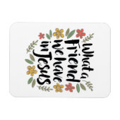 Flexible Quel Ami nous avons en Jésus Magnet (Horizontal)