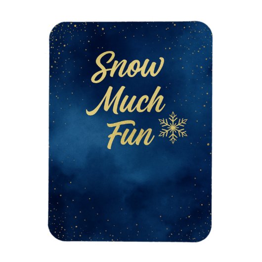 Flexible Snow Much Fun Winter Magnet – Gold Snowflake  (Vertical)