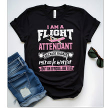 Flight Attendant Because Badass Miracle, Funny 
