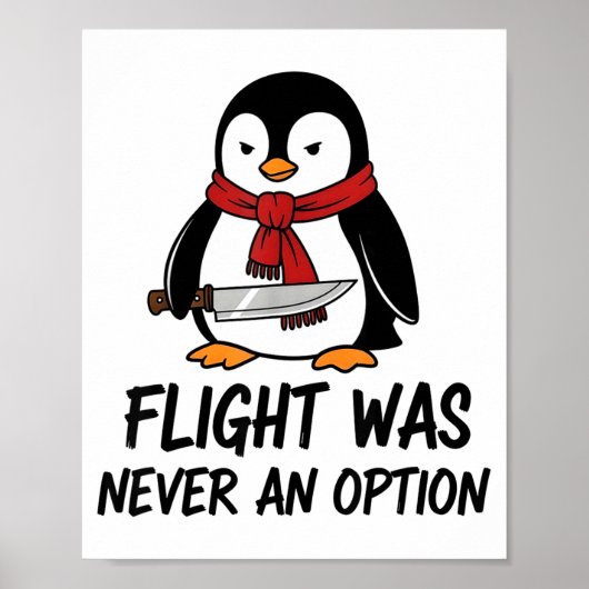 Flight Was Never An Option Sarcastic Witty Penguin Poster (Voorkant)