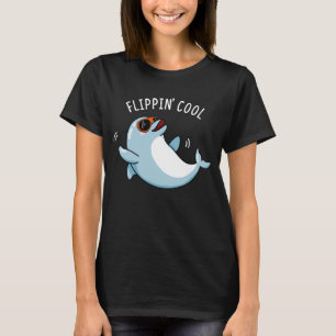 Flippin Cool Funny Dolphin Pun Dark BG T-shirt