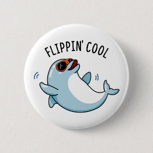 Flippin Cool Funny Dolphin Pun Ronde Button 5,7 Cm
