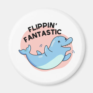 Flippin Fantastic Funny Dolphin Pun Magneet