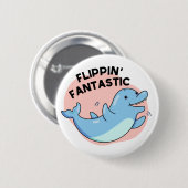 Flippin Fantastic Funny Dolphin Pun Ronde Button 5,7 Cm (Voorkant /achterkant)