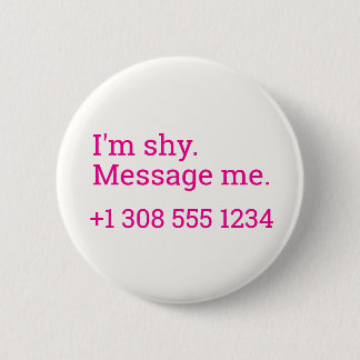 Flirten Introverte Verlegen Stuur me Nummer Ronde Button 5,7 Cm