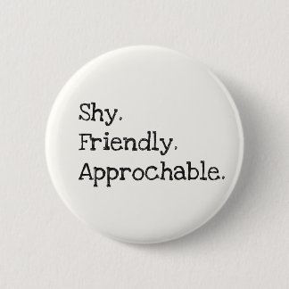Flirterende Introverte Verlegen Vriendelijke Benad Ronde Button 5,7 Cm