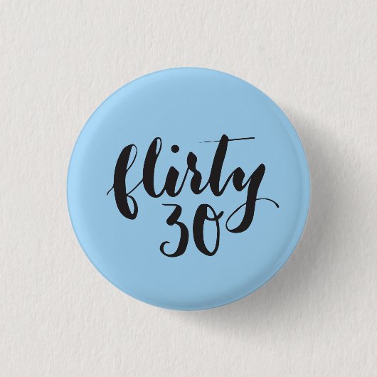 Flirty 30 Script Funny Birthday Ronde Button 3,2 Cm (Voorkant)