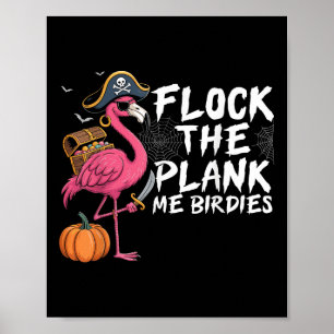 Flock The Plank Me Birdies Spooky Flamingo Hallowe Poster