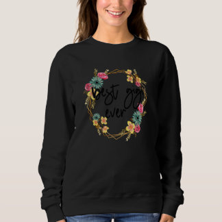 Floral Best Gigi Ever Gigi New Gigi Moederdag Trui