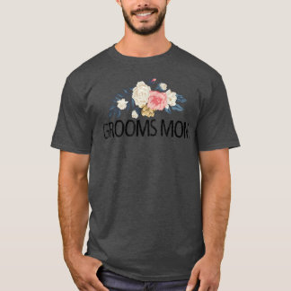 Floral Flowers Funny Sarcastic Grooms mama T-shirt