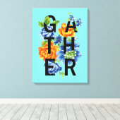 Floral Gather Quote Canvas Afdruk (Insitu (Houten vloer))