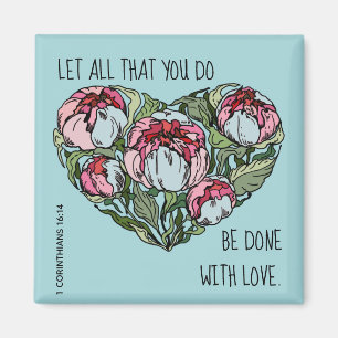 Floral Heart, met vers van 1 Corinthians 16:14 Magneet
