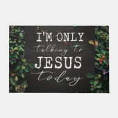 Floral Ik praat vandaag alleen met Jezus Deurmat (Voorkant)