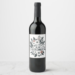 Floral, jij wordt mijn bruidsmeisje wijnlabel wijn etiket