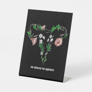 Floral No Uterus No Opinion Women's Rights Reclamebord Met Voetstuk