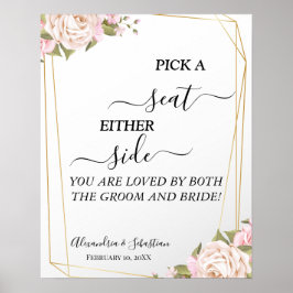 Floral Pick A Seat Beide Side Wedding Sign Poster