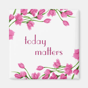 Floral Pink Rosebud grenst aan "Today Matters" Magneet