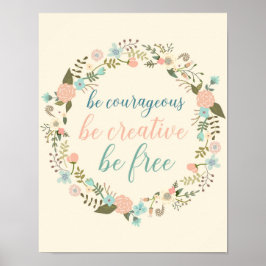 Floral quote kunst is vrij om creatief te zijn poster