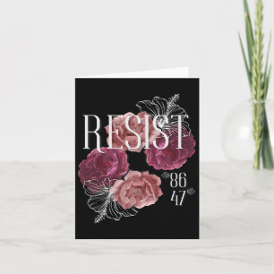 Floral Resist Not My President 86 47 Anti-Trump Kaart