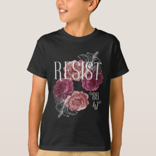 Floral Resist Not My President 86 47 Anti-Trump T-shirt