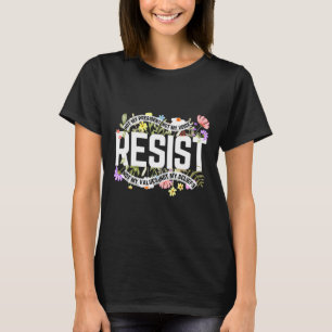 Floral Resist Not My President Anti T-shirt