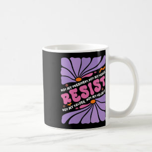 Floral Resist Not My President Anti-Trump Boho Sty Koffiemok