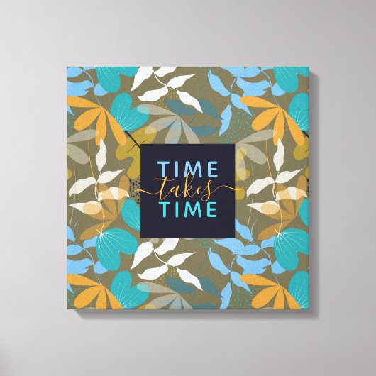 Floral Time Neemt TIme Faux Canvas Print (Voorkant)