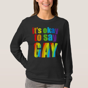 Florida Gay, het is oké om te zeggen dat Gay Blijf T-shirt