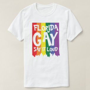 Florida GAY zegt het luid T-shirt